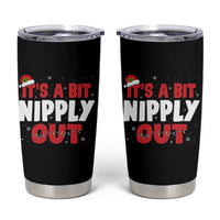 Funny Christmas Movie Tumbler Cup It's A Bit Nipply Out Xmas Vacation Holiday - Wonder Print Shop
