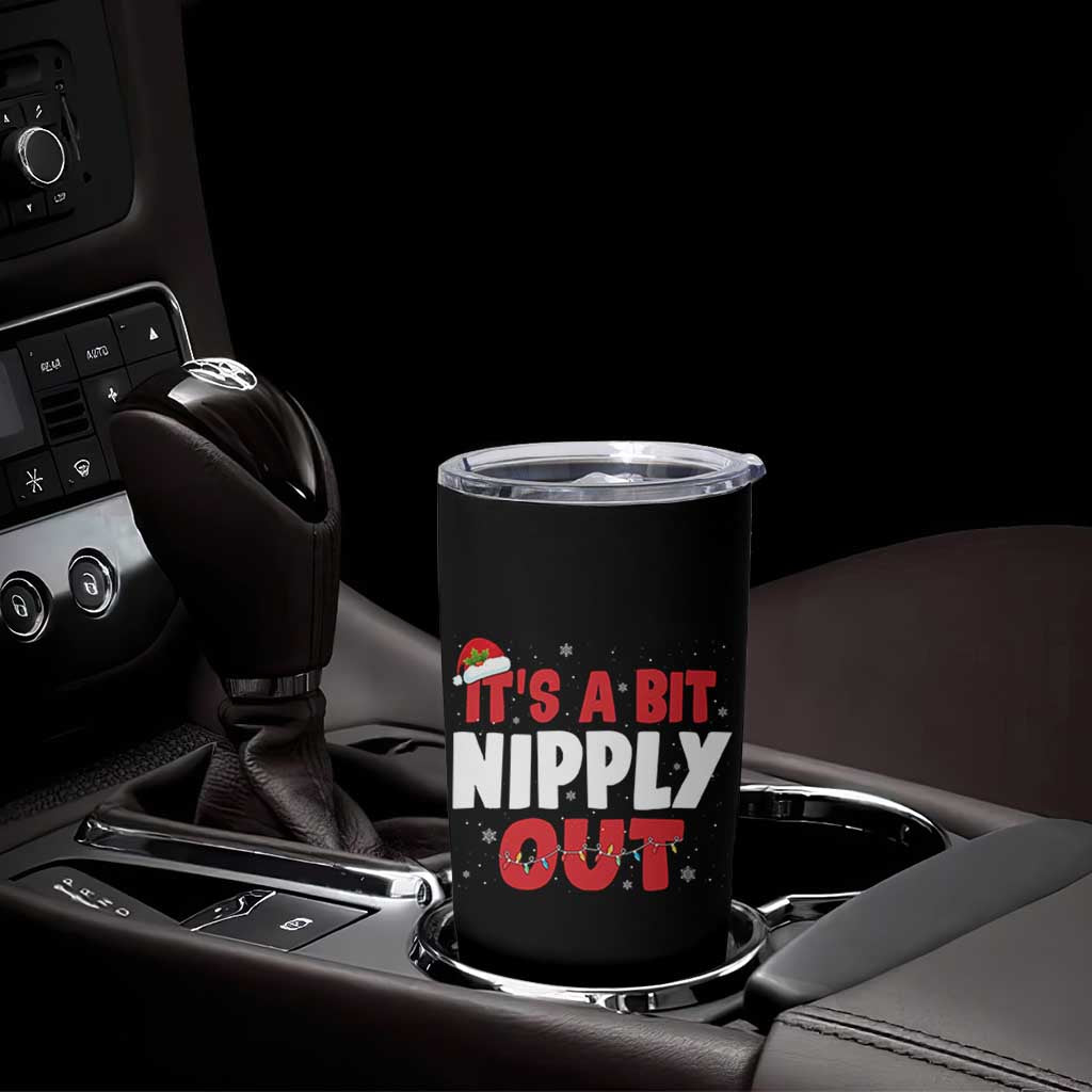 Funny Christmas Movie Tumbler Cup It's A Bit Nipply Out Xmas Vacation Holiday - Wonder Print Shop