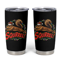Funny Christmas Squirrel Tumbler Cup Xmas Vacation Holiday Movie - Wonder Print Shop