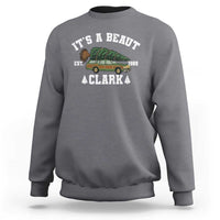 Its A Beaut Clark Sweatshirt Funny Christmas Vacation Holiday Movie - Wonder Print Shop