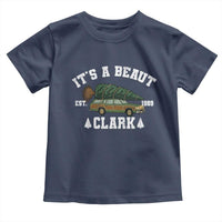 Its A Beaut Clark Toddler T Shirt Funny Christmas Vacation Holiday Movie - Wonder Print Shop