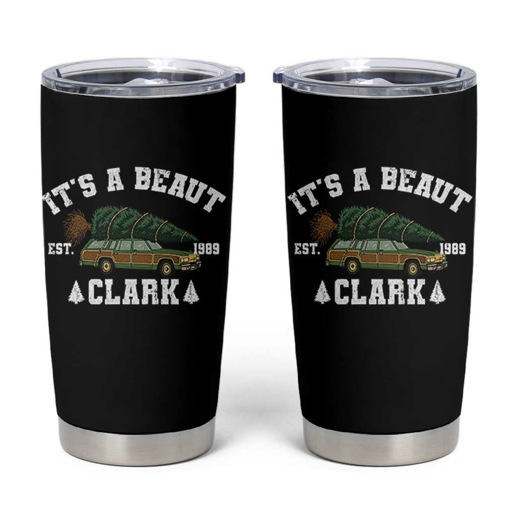Its A Beaut Clark Tumbler Cup Funny Christmas Vacation Holiday Movie - Wonder Print Shop