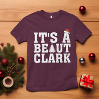Funny Christmas Movie Its A Beaut Clark T Shirt Xmas Vacation Holiday - Wonder Print Shop