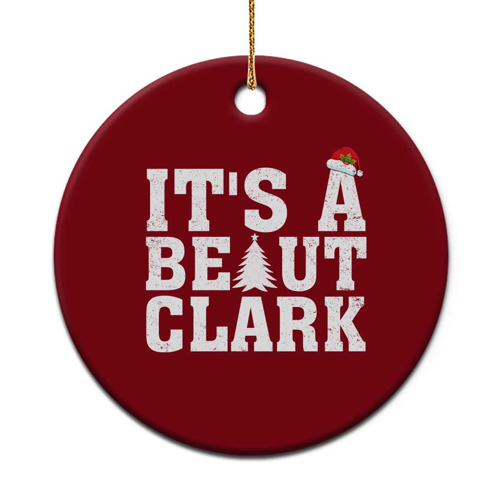 Funny Christmas Movie Its A Beaut Clark Ceramic Ornament Xmas Vacation Holiday - Wonder Print Shop
