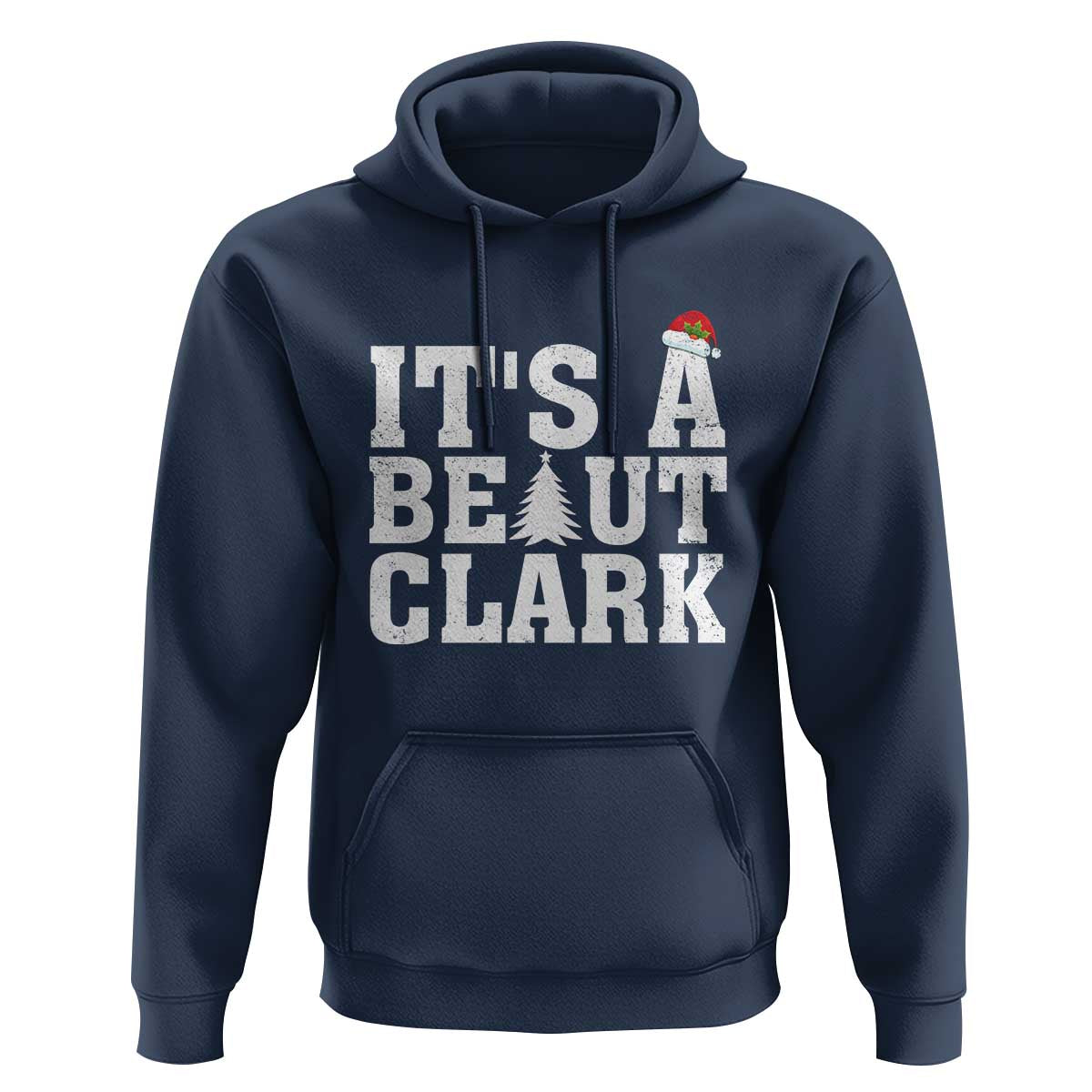 Funny Christmas Movie Its A Beaut Clark Hoodie Xmas Vacation Holiday - Wonder Print Shop