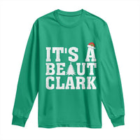 Funny Christmas Movie Its A Beaut Clark Long Sleeve Shirt Xmas Vacation Holiday - Wonder Print Shop