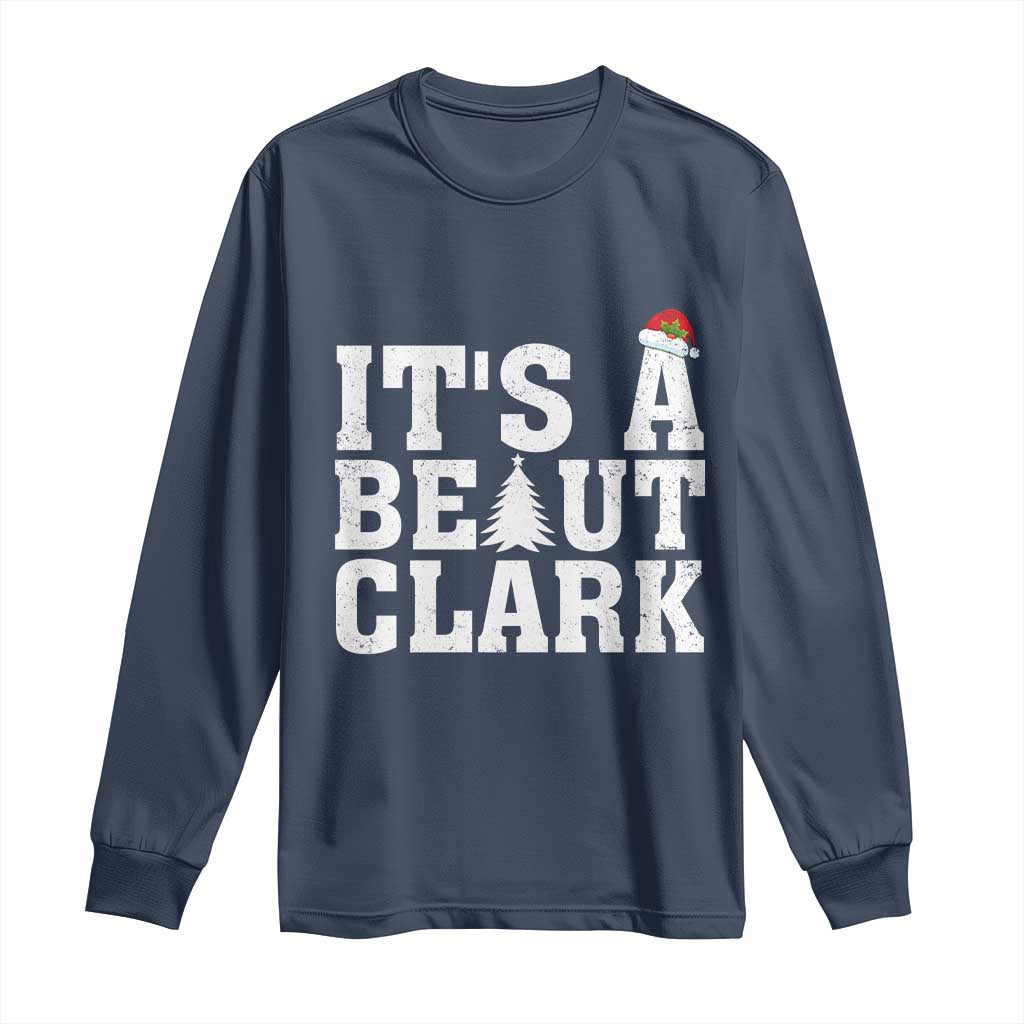 Funny Christmas Movie Its A Beaut Clark Long Sleeve Shirt Xmas Vacation Holiday - Wonder Print Shop