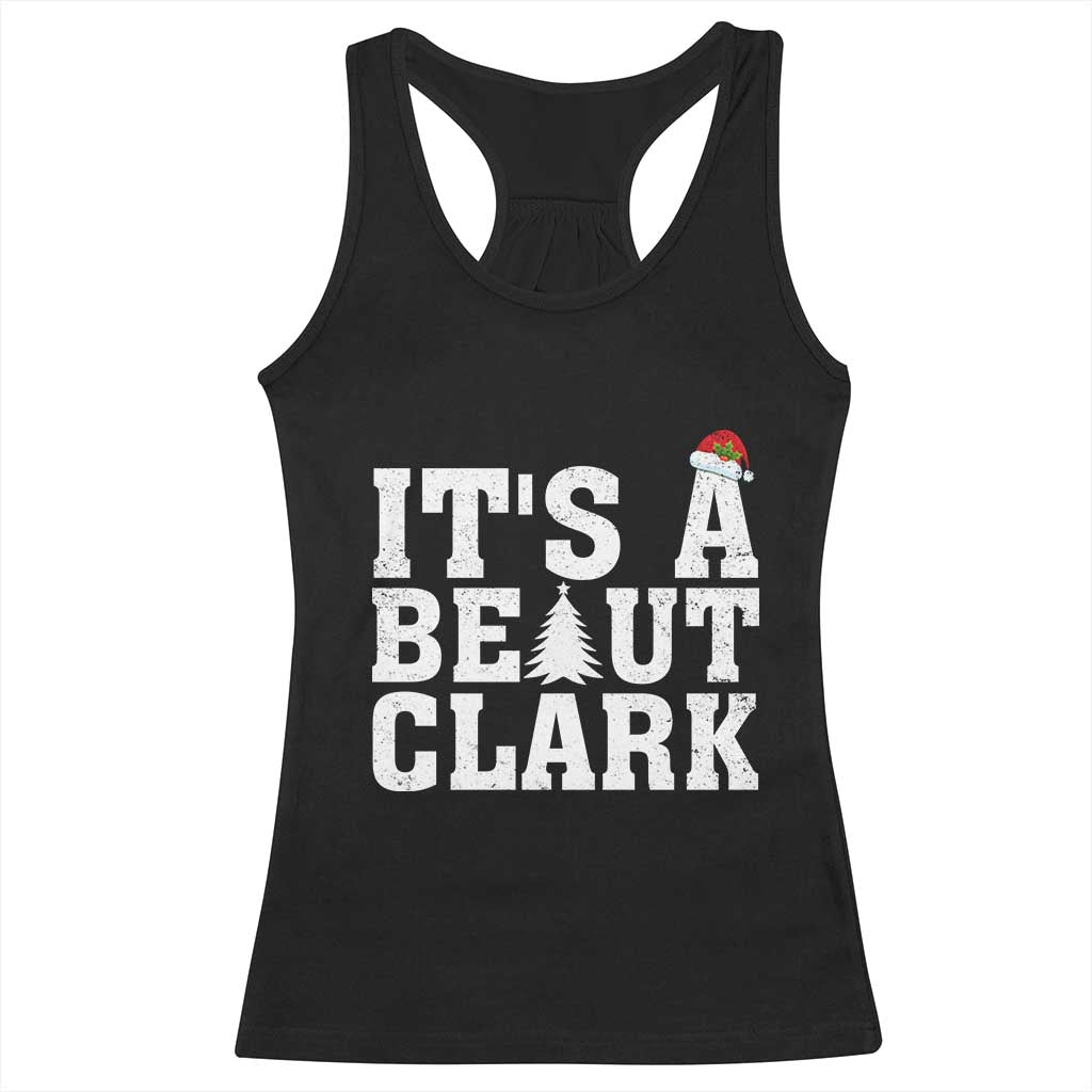 Funny Christmas Movie Its A Beaut Clark Racerback Tank Top Xmas Vacation Holiday - Wonder Print Shop
