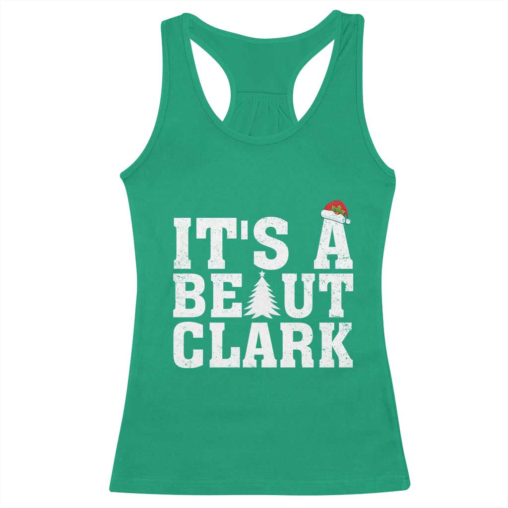 Funny Christmas Movie Its A Beaut Clark Racerback Tank Top Xmas Vacation Holiday - Wonder Print Shop