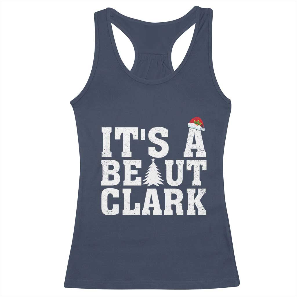 Funny Christmas Movie Its A Beaut Clark Racerback Tank Top Xmas Vacation Holiday - Wonder Print Shop