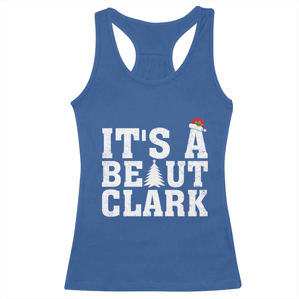 Funny Christmas Movie Its A Beaut Clark Racerback Tank Top Xmas Vacation Holiday - Wonder Print Shop