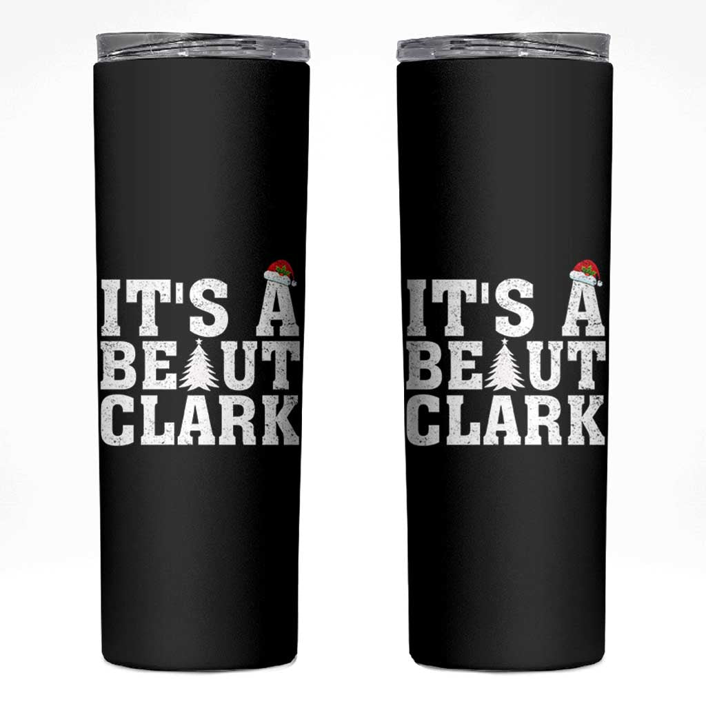 Funny Christmas Movie Its A Beaut Clark Skinny Tumbler Xmas Vacation Holiday - Wonder Print Shop
