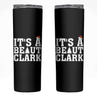 Funny Christmas Movie Its A Beaut Clark Skinny Tumbler Xmas Vacation Holiday - Wonder Print Shop