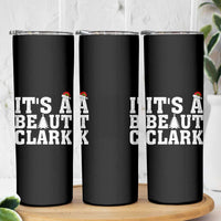 Funny Christmas Movie Its A Beaut Clark Skinny Tumbler Xmas Vacation Holiday - Wonder Print Shop