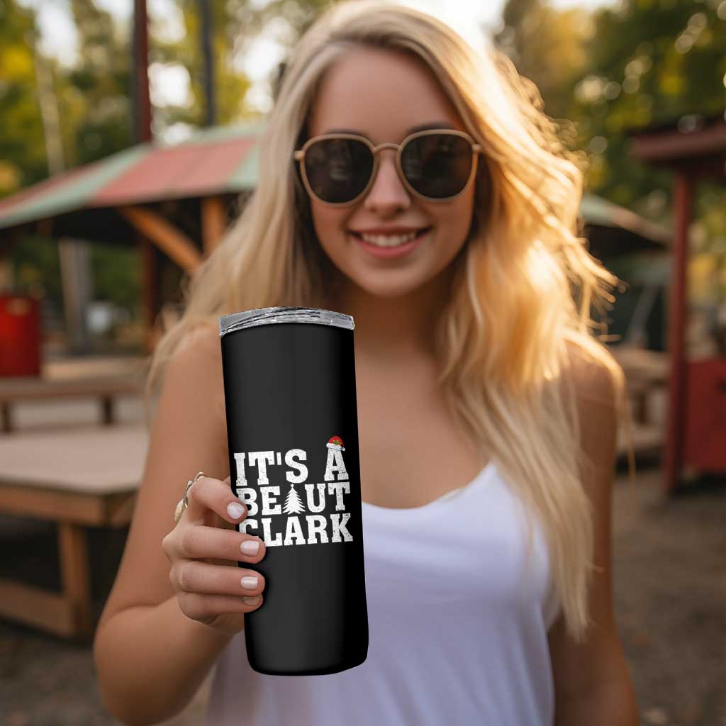 Funny Christmas Movie Its A Beaut Clark Skinny Tumbler Xmas Vacation Holiday - Wonder Print Shop