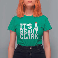 Funny Christmas Movie Its A Beaut Clark T Shirt For Women Xmas Vacation Holiday - Wonder Print Shop