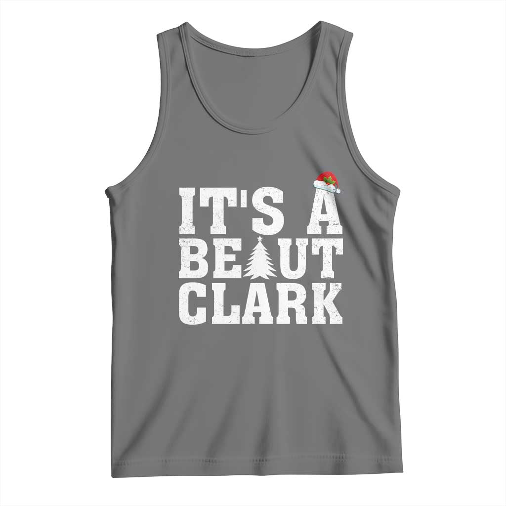 Funny Christmas Movie Its A Beaut Clark Tank Top Xmas Vacation Holiday - Wonder Print Shop