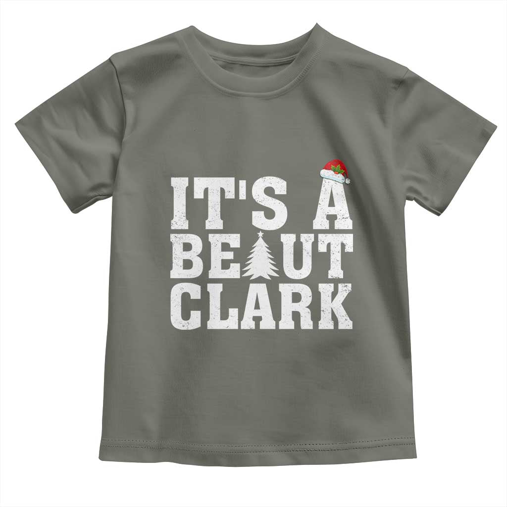 Funny Christmas Movie Its A Beaut Clark Toddler T Shirt Xmas Vacation Holiday - Wonder Print Shop