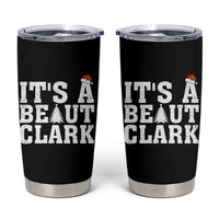 Funny Christmas Movie Its A Beaut Clark Tumbler Cup Xmas Vacation Holiday - Wonder Print Shop