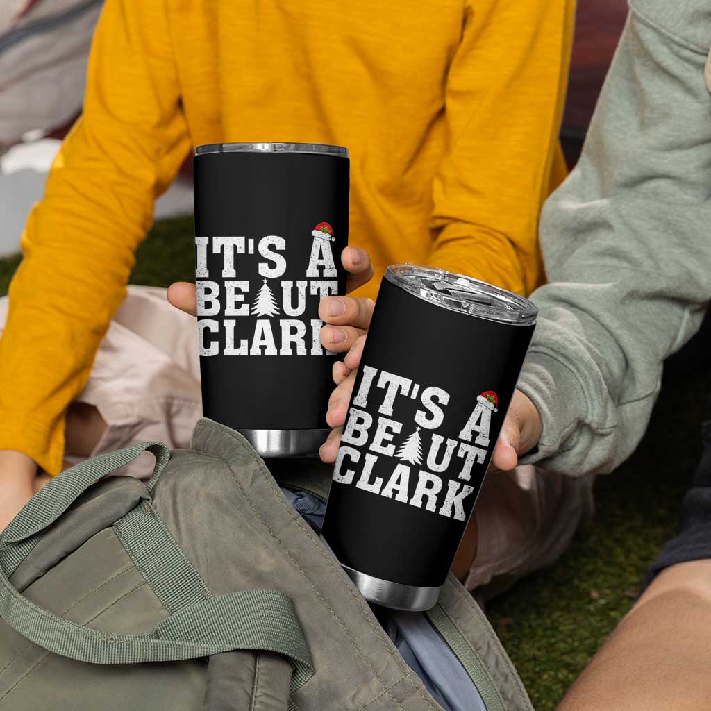 Funny Christmas Movie Its A Beaut Clark Tumbler Cup Xmas Vacation Holiday - Wonder Print Shop