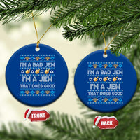 Funny Jewish Hanukkah Ceramic Ornament I Am A Bad Jew I Am A Jew That Does Good - Wonder Print Shop