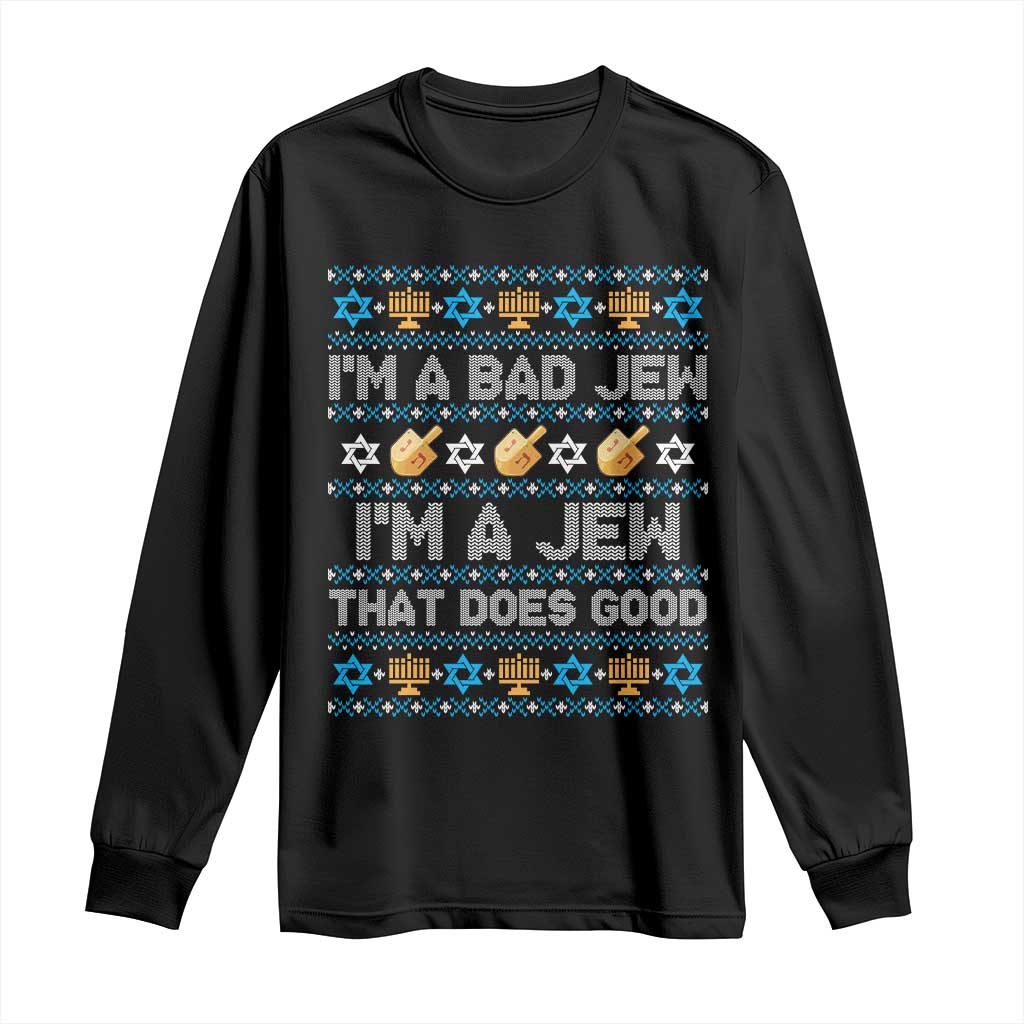 Funny Jewish Hanukkah Long Sleeve Shirt I Am A Bad Jew I Am A Jew That Does Good - Wonder Print Shop