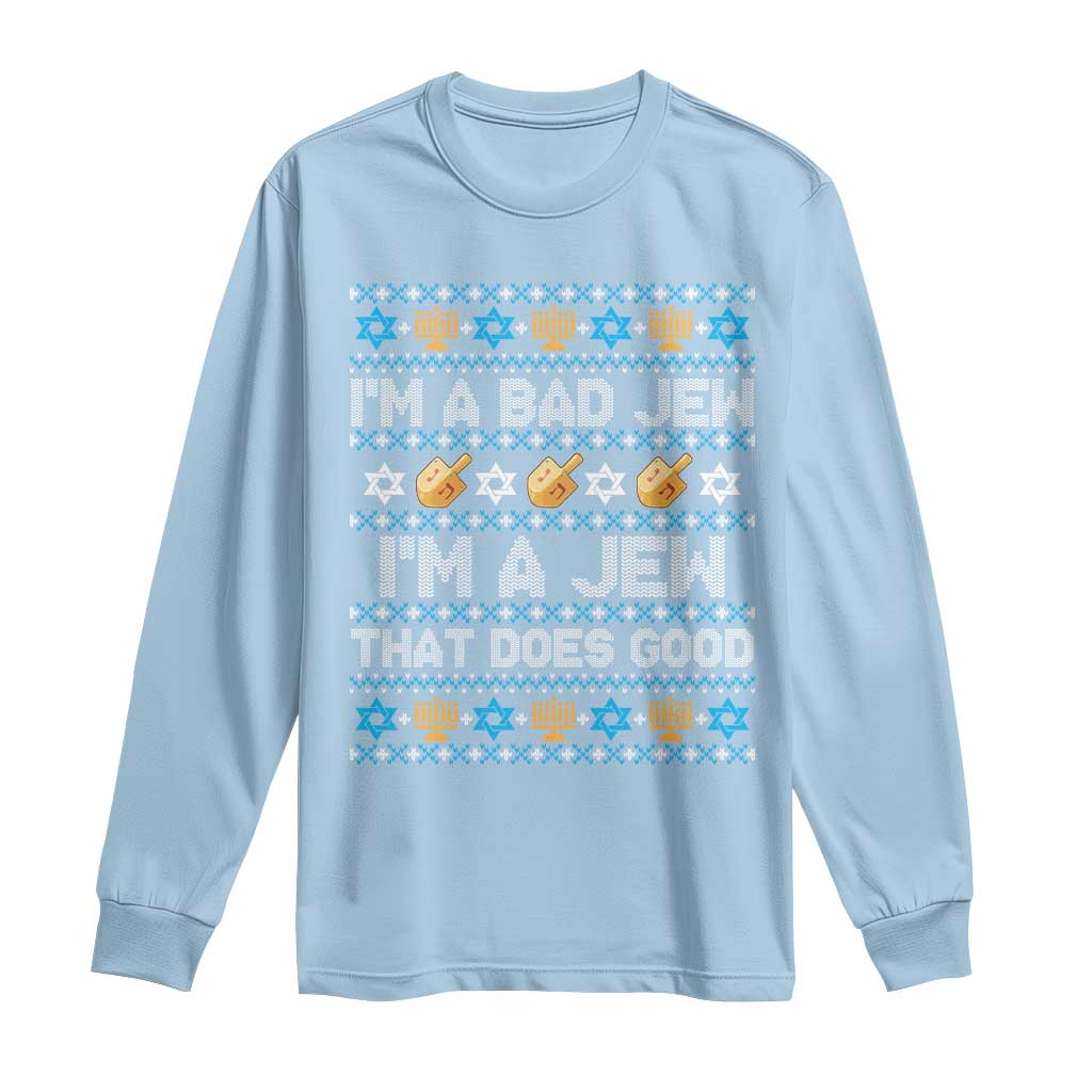 Funny Jewish Hanukkah Long Sleeve Shirt I Am A Bad Jew I Am A Jew That Does Good - Wonder Print Shop