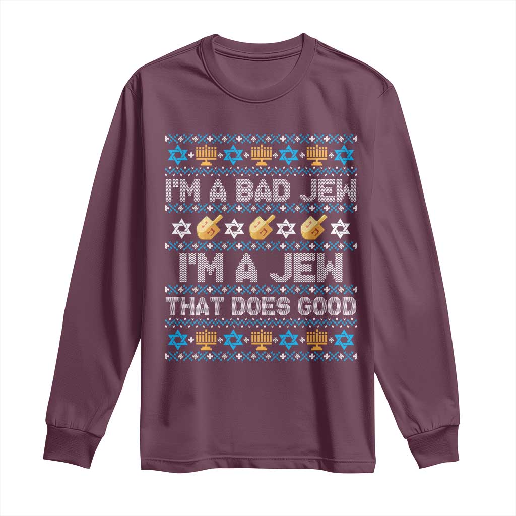 Funny Jewish Hanukkah Long Sleeve Shirt I Am A Bad Jew I Am A Jew That Does Good - Wonder Print Shop