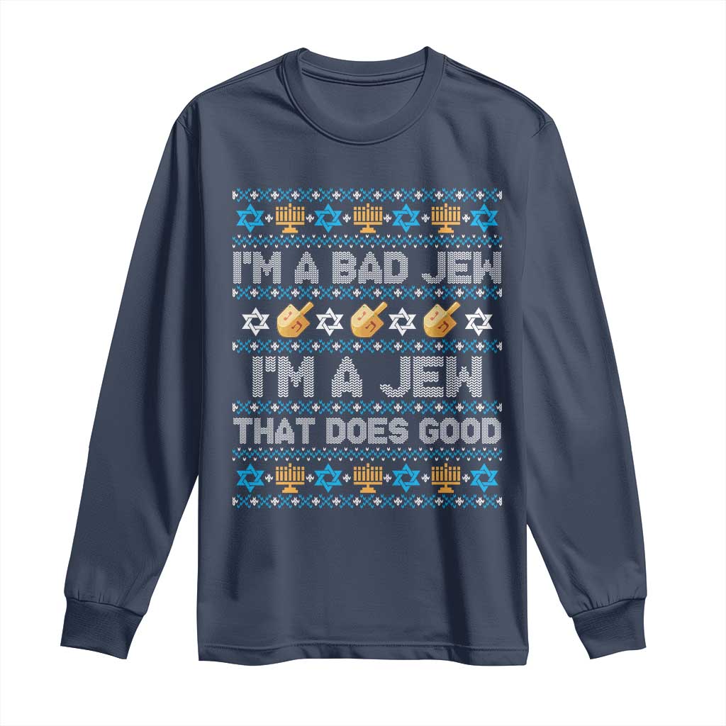 Funny Jewish Hanukkah Long Sleeve Shirt I Am A Bad Jew I Am A Jew That Does Good - Wonder Print Shop