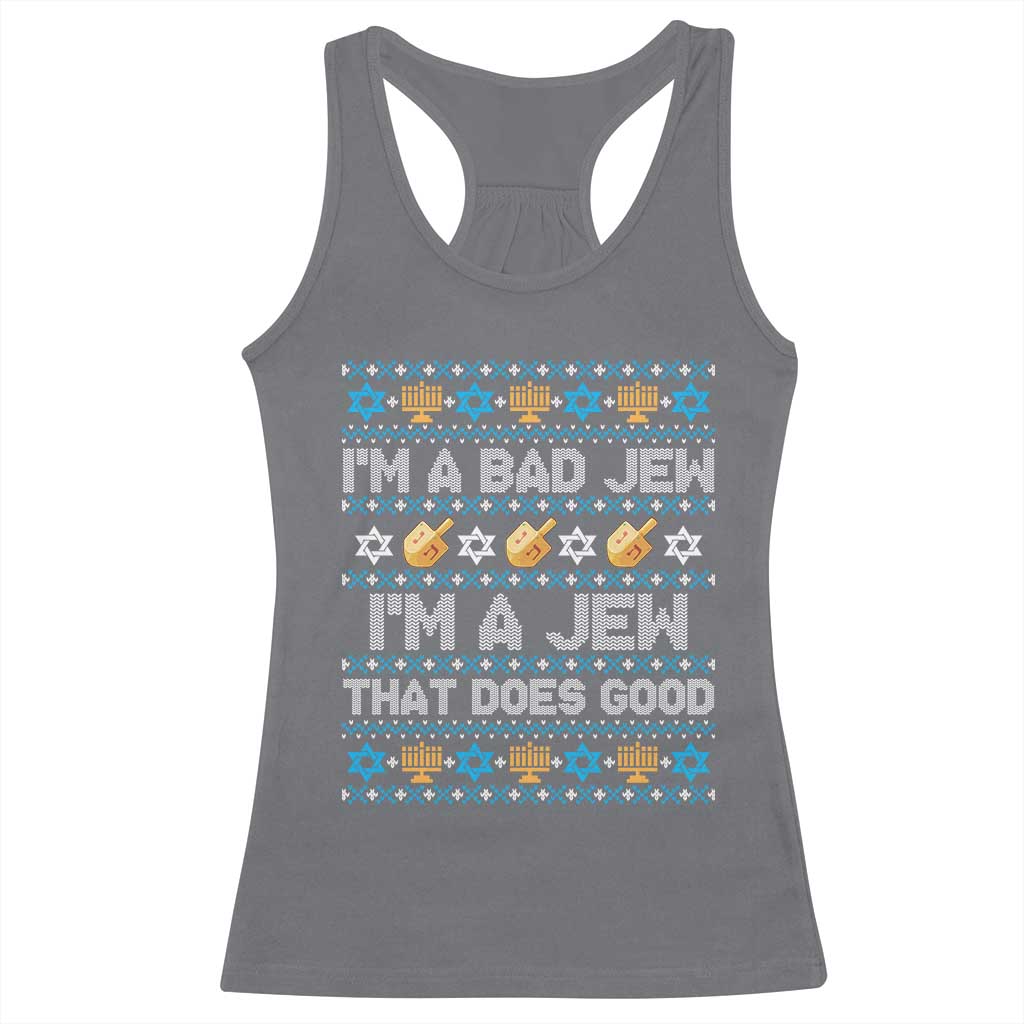 Funny Jewish Hanukkah Racerback Tank Top I Am A Bad Jew I Am A Jew That Does Good - Wonder Print Shop