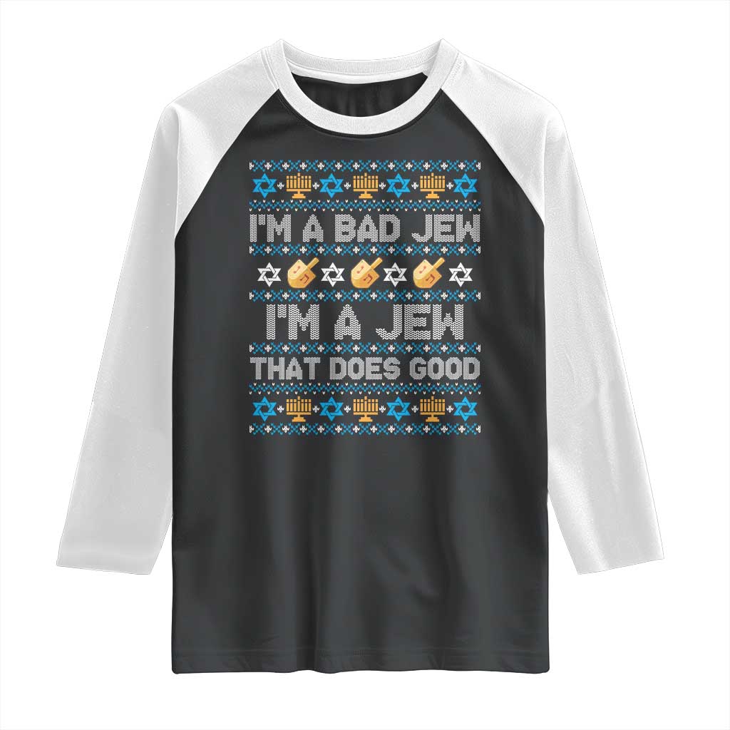 Funny Jewish Hanukkah Raglan Shirt I Am A Bad Jew I Am A Jew That Does Good - Wonder Print Shop