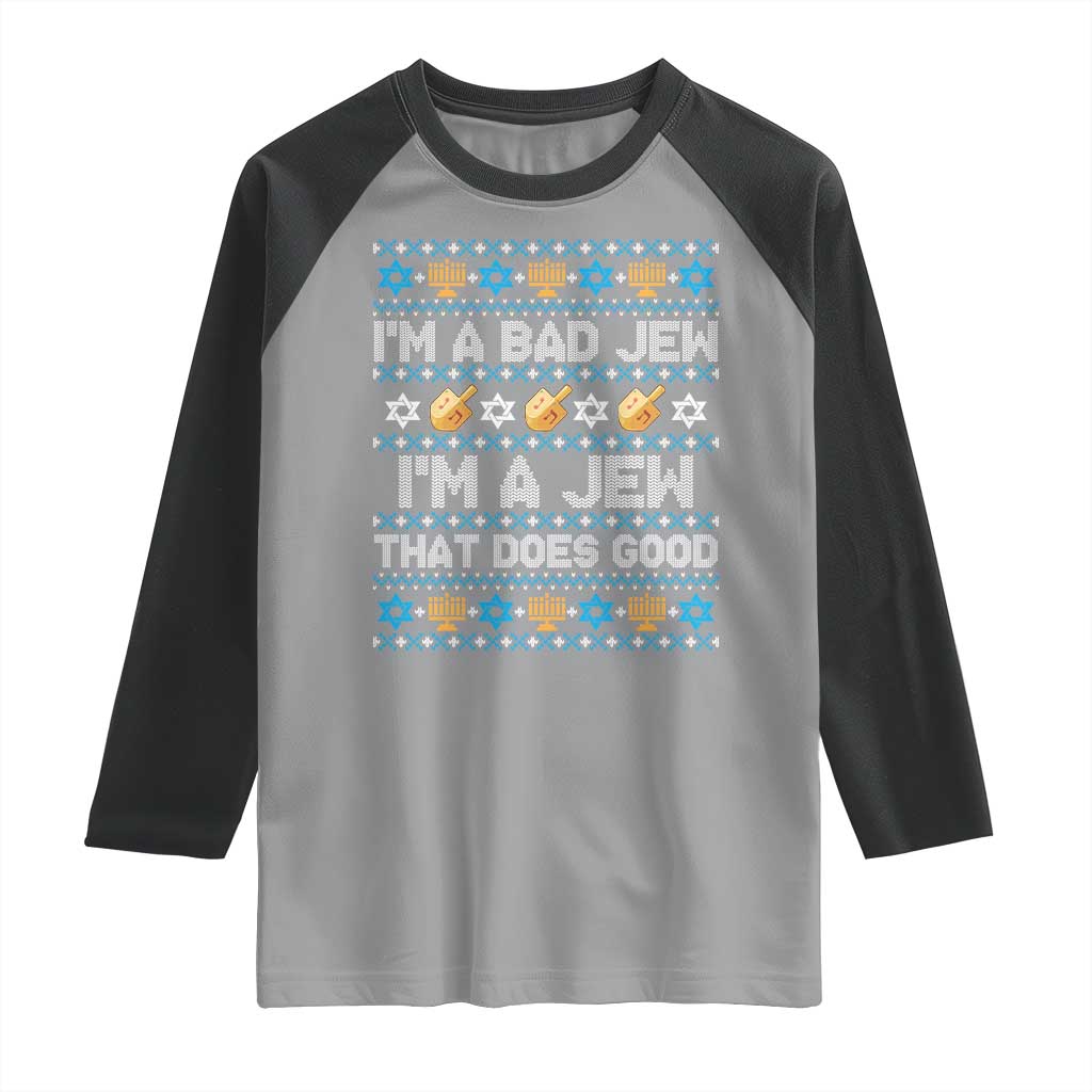 Funny Jewish Hanukkah Raglan Shirt I Am A Bad Jew I Am A Jew That Does Good - Wonder Print Shop