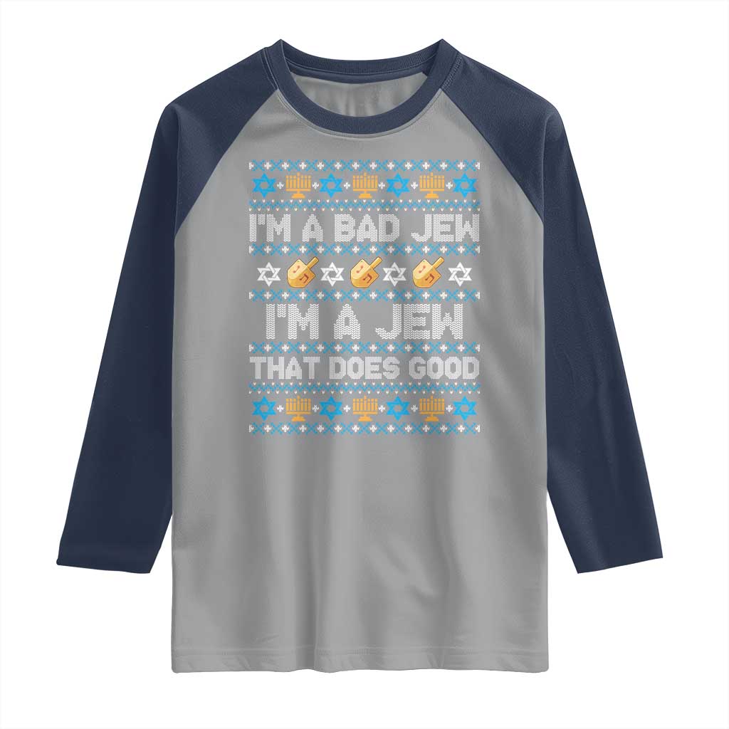 Funny Jewish Hanukkah Raglan Shirt I Am A Bad Jew I Am A Jew That Does Good - Wonder Print Shop