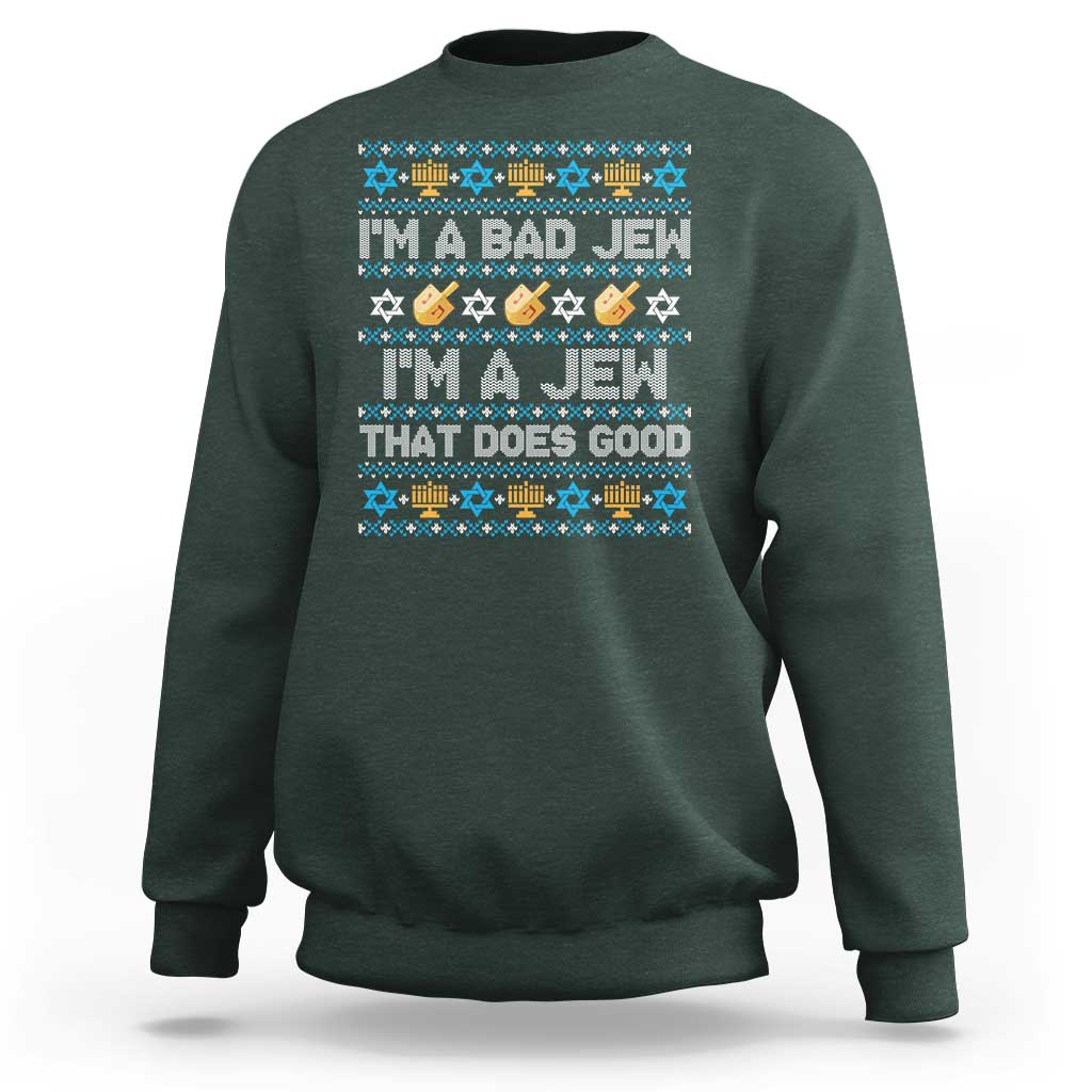 Funny Jewish Hanukkah Sweatshirt I Am A Bad Jew I Am A Jew That Does Good - Wonder Print Shop