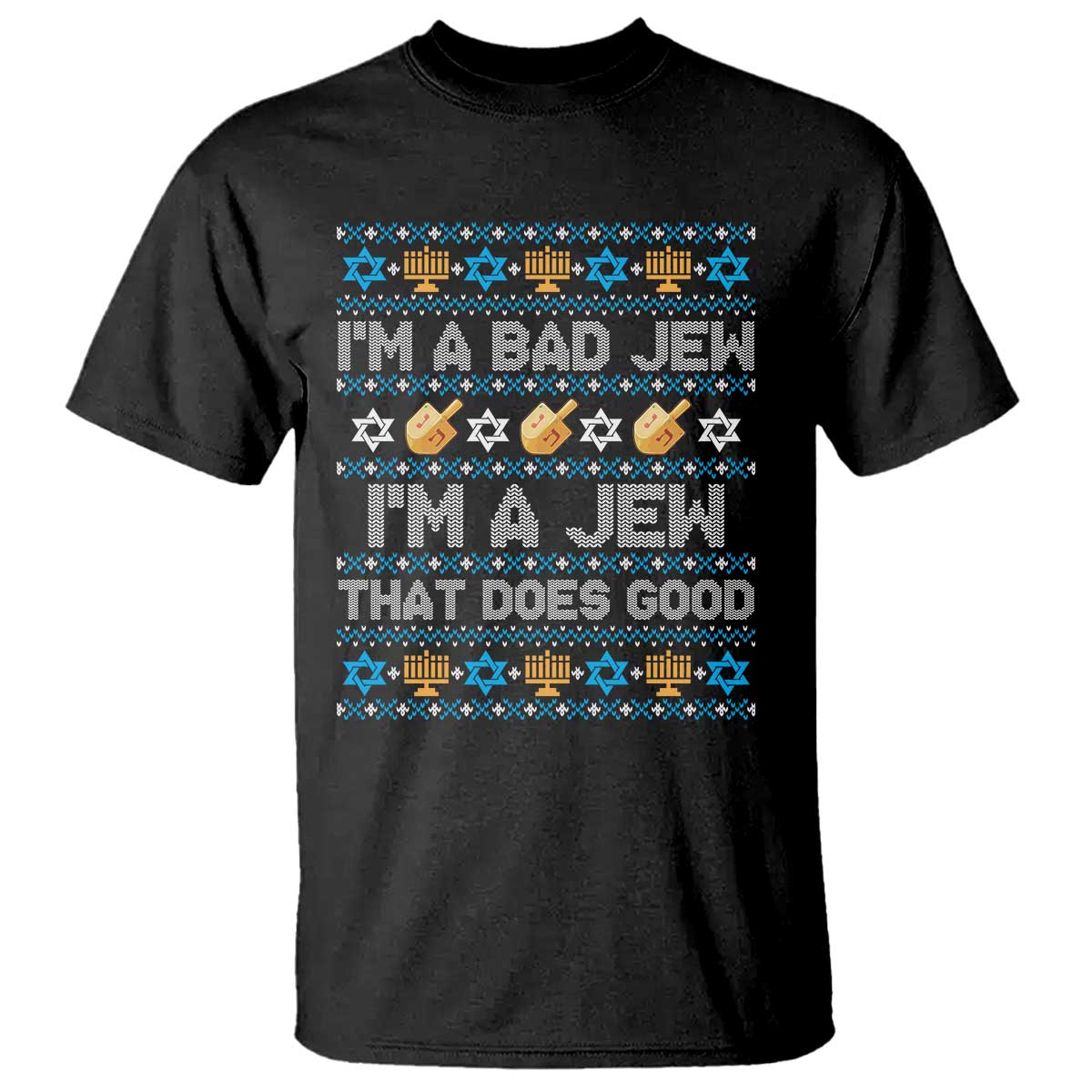 Funny Jewish Hanukkah T Shirt I Am A Bad Jew I Am A Jew That Does Good - Wonder Print Shop