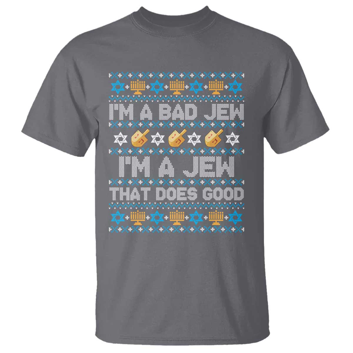 Funny Jewish Hanukkah T Shirt I Am A Bad Jew I Am A Jew That Does Good - Wonder Print Shop