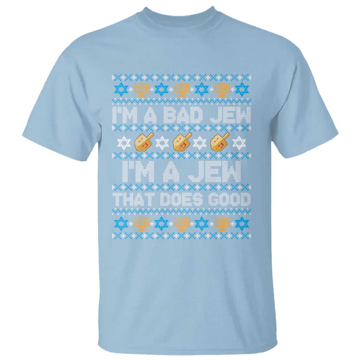 Funny Jewish Hanukkah T Shirt I Am A Bad Jew I Am A Jew That Does Good - Wonder Print Shop