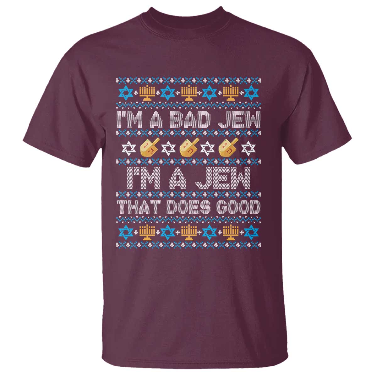 Funny Jewish Hanukkah T Shirt I Am A Bad Jew I Am A Jew That Does Good - Wonder Print Shop