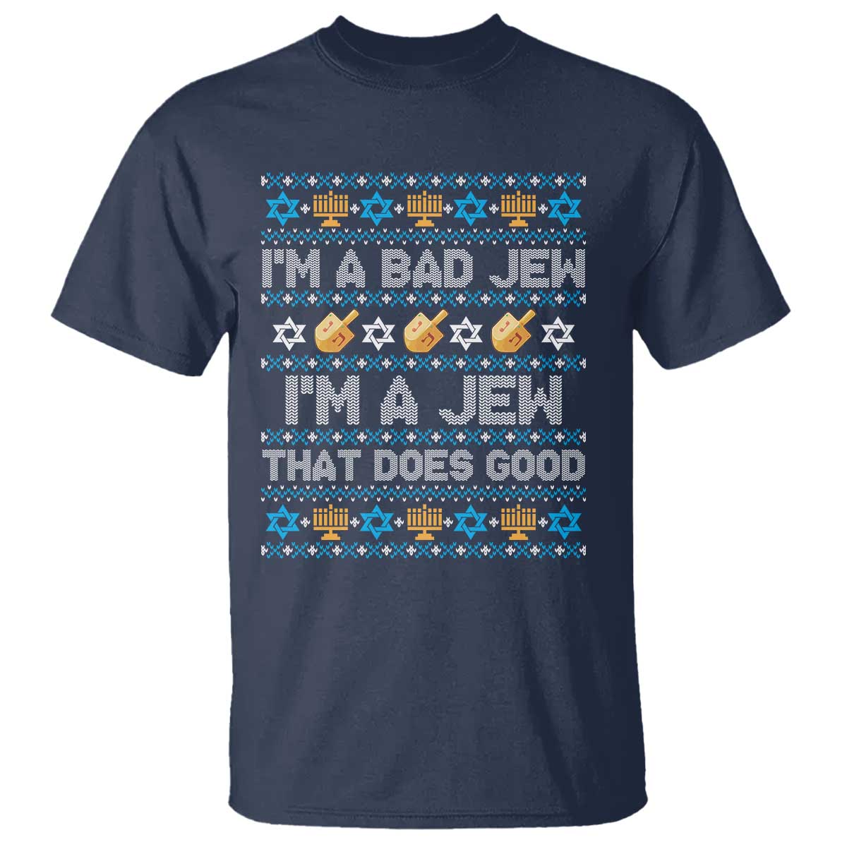 Funny Jewish Hanukkah T Shirt I Am A Bad Jew I Am A Jew That Does Good - Wonder Print Shop