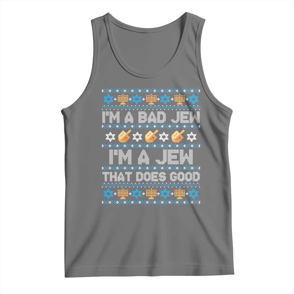 Funny Jewish Hanukkah Tank Top I Am A Bad Jew I Am A Jew That Does Good - Wonder Print Shop