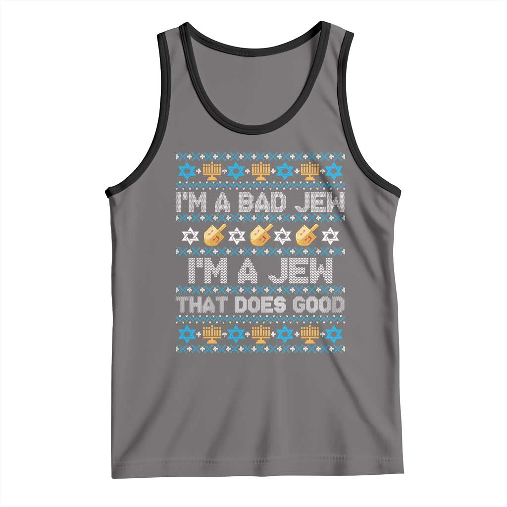 Funny Jewish Hanukkah Tank Top I Am A Bad Jew I Am A Jew That Does Good - Wonder Print Shop