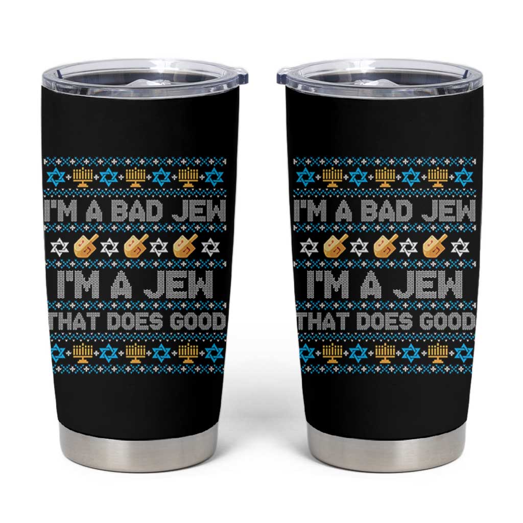 Funny Jewish Hanukkah Tumbler Cup I Am A Bad Jew I Am A Jew That Does Good - Wonder Print Shop