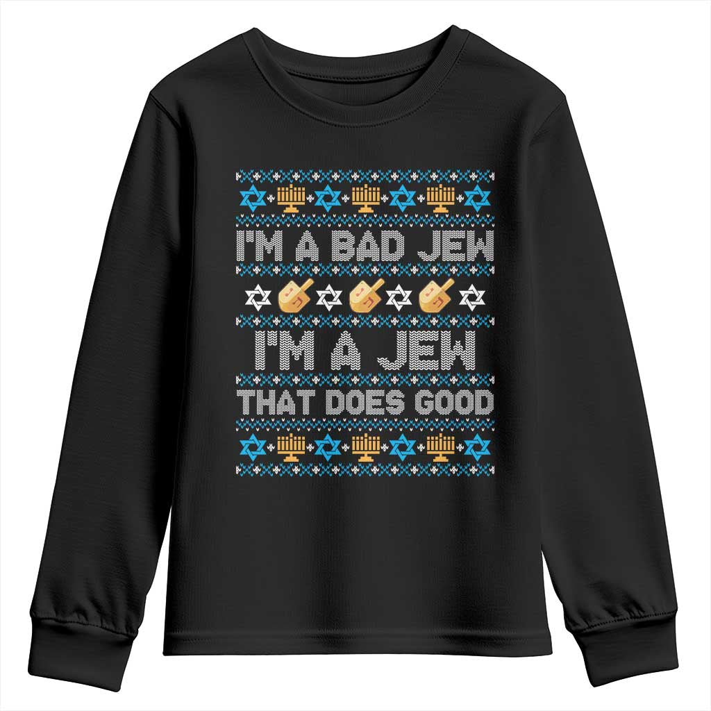 Funny Jewish Hanukkah Youth Sweatshirt I Am A Bad Jew I Am A Jew That Does Good - Wonder Print Shop