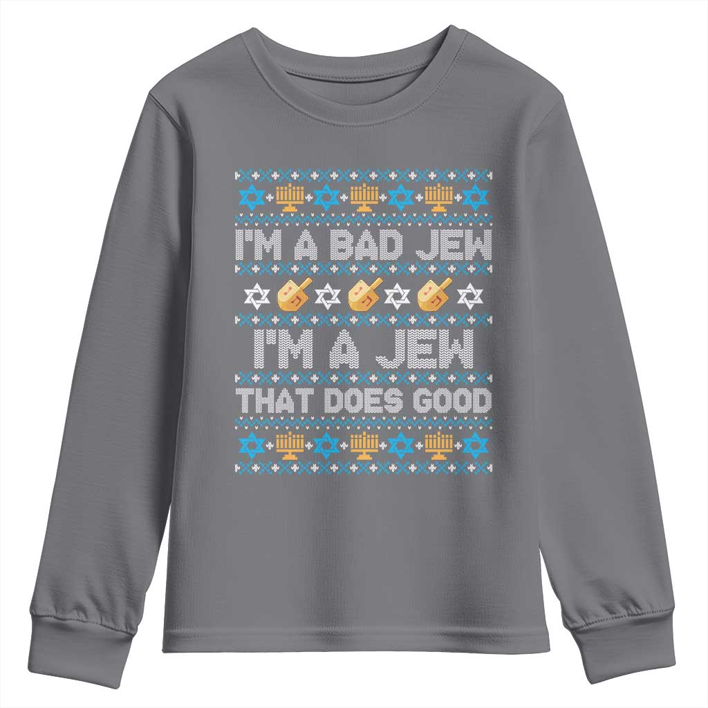Funny Jewish Hanukkah Youth Sweatshirt I Am A Bad Jew I Am A Jew That Does Good - Wonder Print Shop