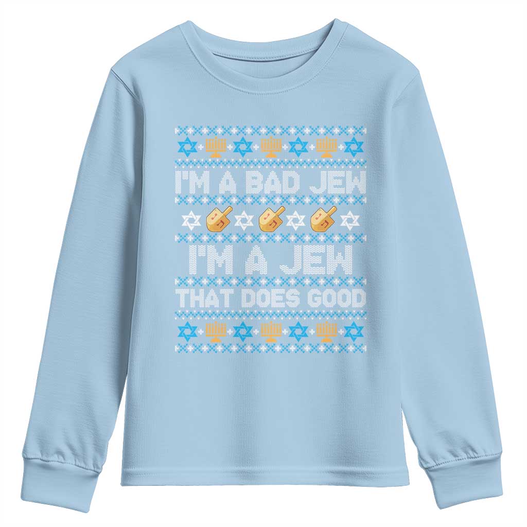 Funny Jewish Hanukkah Youth Sweatshirt I Am A Bad Jew I Am A Jew That Does Good - Wonder Print Shop