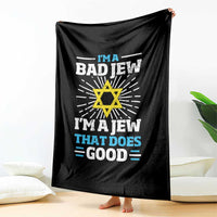 Funny Jewish Throw Blanket I Am A Bad Jew I Am A Jew That Does Good - Wonder Print Shop