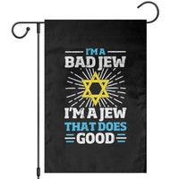 Funny Jewish Garden Flag I Am A Bad Jew I Am A Jew That Does Good - Wonder Print Shop