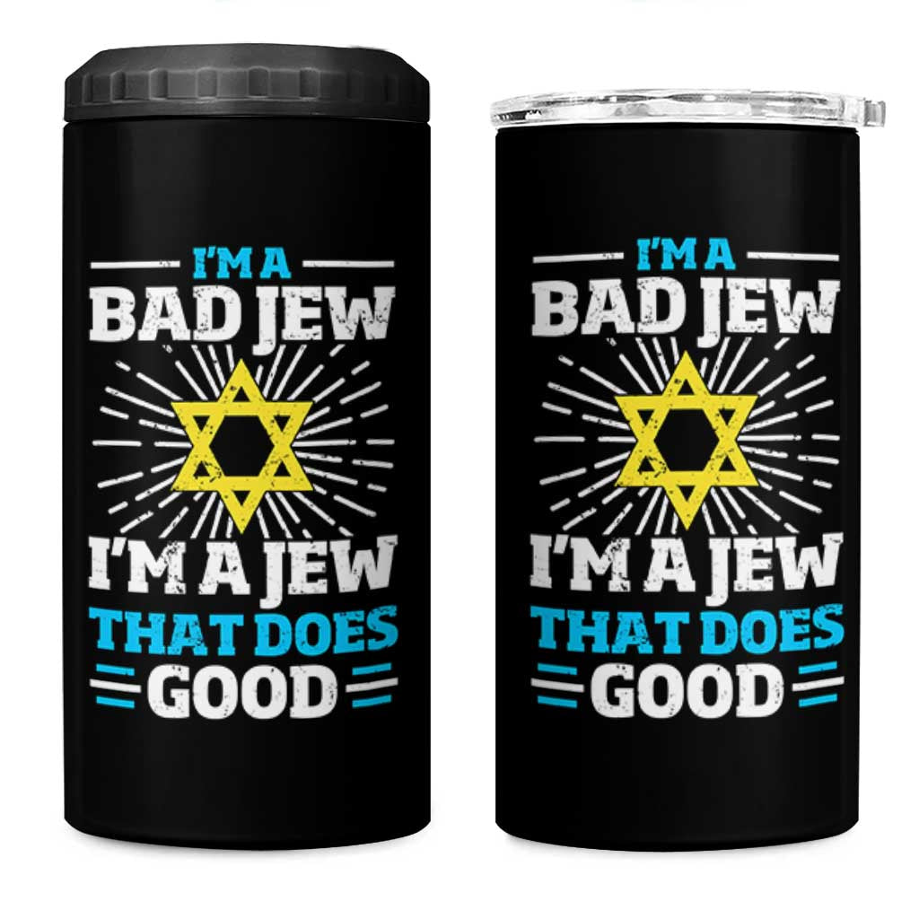 Funny Jewish 4 in 1 Can Cooler Tumbler I Am A Bad Jew I Am A Jew That Does Good - Wonder Print Shop