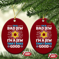Funny Jewish Ceramic Ornament I Am A Bad Jew I Am A Jew That Does Good - Wonder Print Shop