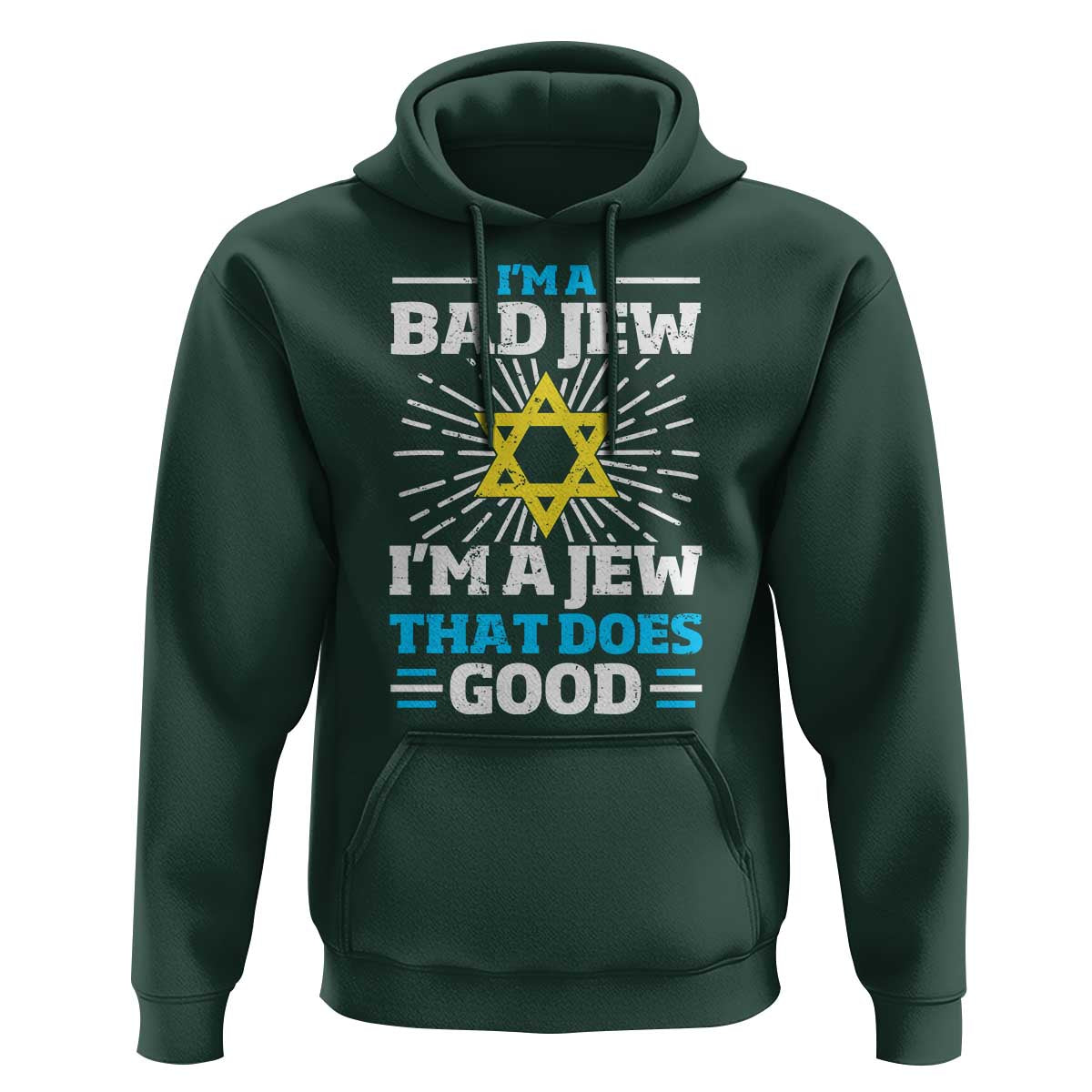 Funny Jewish Hoodie I Am A Bad Jew I Am A Jew That Does Good - Wonder Print Shop